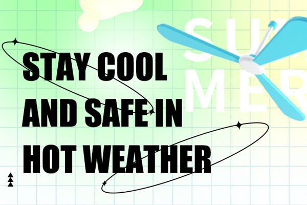 Stay cool and safe in hot weather