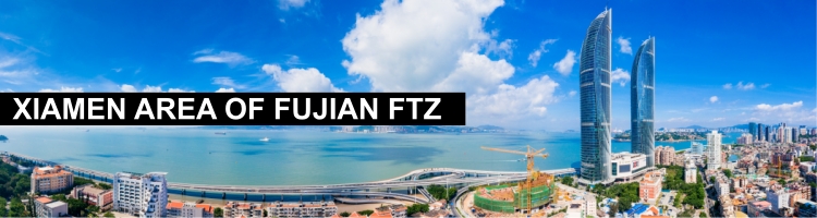 Xiamen Area of China (Fujian) Pilot Free Trade Zone