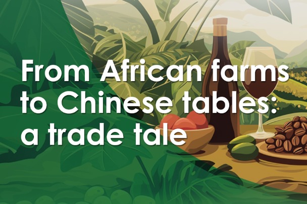 From African farms to Chinese tables: A trade tale