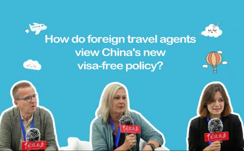 Foreign travel agents on China's new visa-free policy